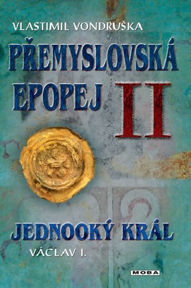Pemyslovsk epopej II - Jednook krl Vclav I. - Vlastimil Vondruka