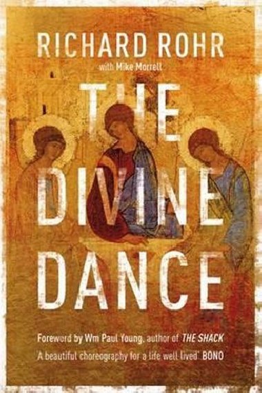 The Divine Dance : The Trinity and Your Transformation - Rohr Richard