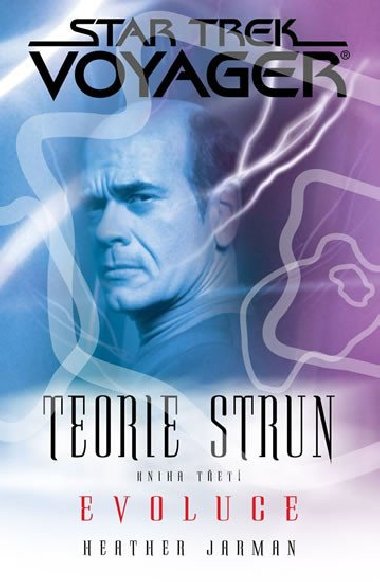 Star Trek Voyager - Teorie strun 3 - Evoluce - Heather Jarman