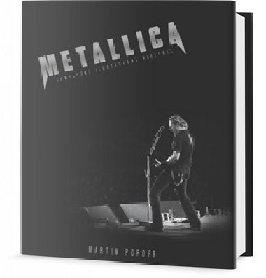 Metallica - Kompletn ilustrovan historie - Martin Popoff
