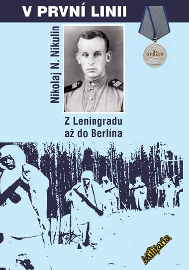 V první linii Z Leningradu až do Berlína - Nikolja N. Nikulin