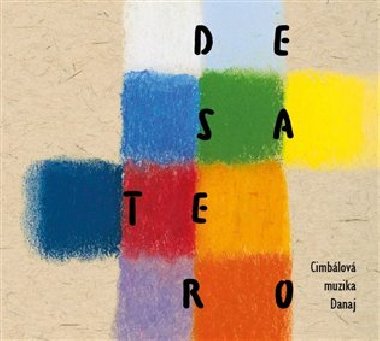 Desatero - CD - Cimblov muzika Danaj