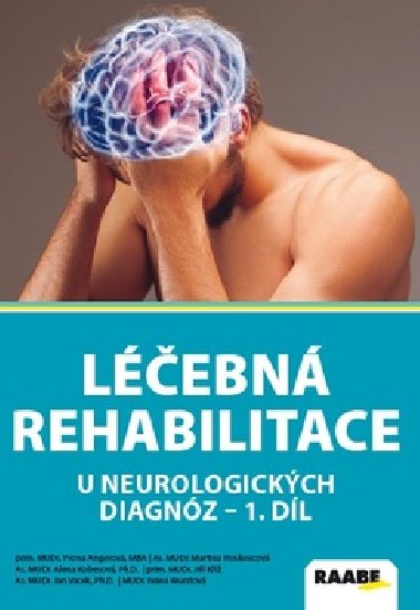 Léčebná rehabilitace u neurologických diagnóz - Martina Hoskovcová; Jan Vacek; Ivana Wurstová