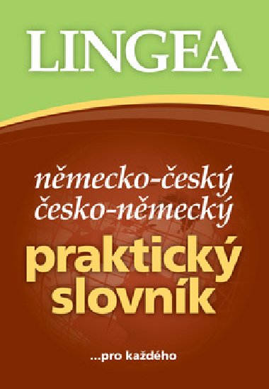 Německo-český, česko-německý praktický slovník ...pro každého - Lingea