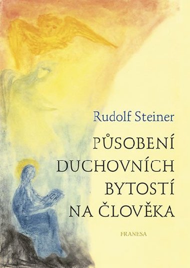 Psoben duchovnch bytost na lovka - Rudolf Steiner