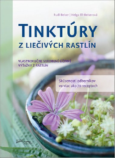 Tinktry z lieivch rastln - Rudi Beiser; Helga Ell-Beiserov