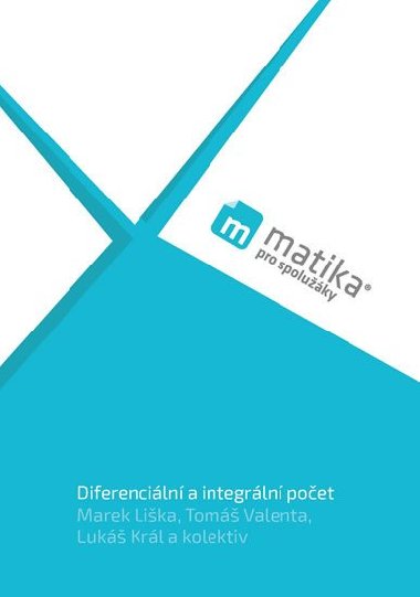 Matika pro spoluky: Diferenciln a integrln poet - Uebnice - Lika Marek, Krl Luk, Valenta Tom,