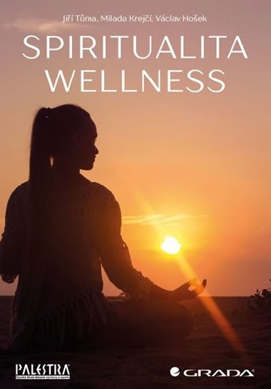 Spiritualita wellness - Ji Tma; Milada Krej