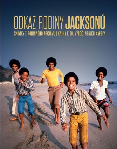 Odkaz rodiny Jackson - Snmky z rodinnho archivu / Kniha k 50. vro vzniku kapely - Fred Bronson