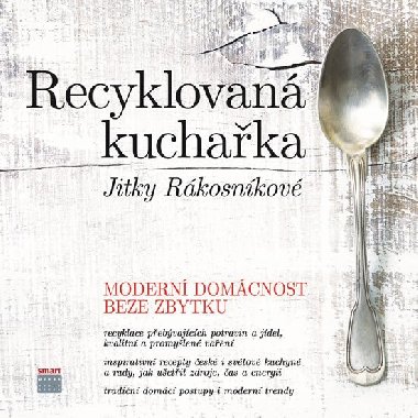 Recyklovan kuchaka Jitky Rkosnkov - Modern domcnost beze zbytku - Jitka Rkosnkov