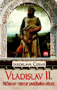 Vladislav II. - Neekan vzestup zavrenho ddice - Jaroslava ern