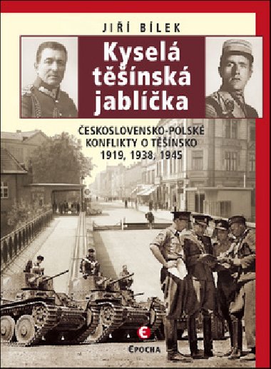 Kysel tnsk jablka - eskoslovensko-polsk konflikty o Tnsko 1919, 1938, 1945 - Ji Blek