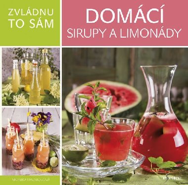 Zvldnu to sm: Domc sirupy a limondy - Monika Halmos