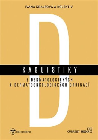 Kasuistiky z dermatologickch a dermatoonkologickch ordinac - Ivana Krajsov,kol.