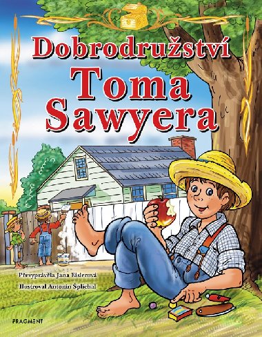 Dobrodružství Toma Sawyera - pro děti - Eislerová Jana