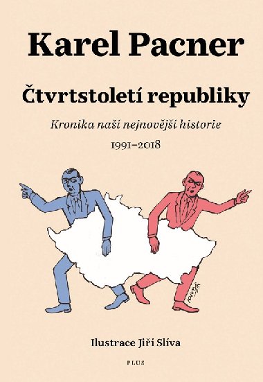 Čtvrtstoletí republiky Kronika naší nejnovější historie - Karel Pacner