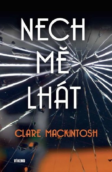 Nech mě lhát - Clare Mackintosh