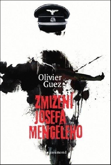 Zmizen Josefa Mengeleho - Olivier Guez