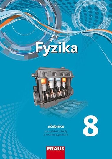 Fyzika 8 pro Z a vcelet gymnzia - Uebnice - Miroslav Randa