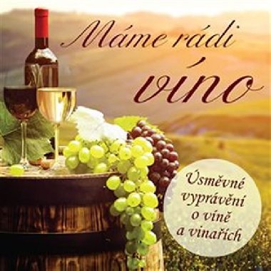 Máme rádi víno - CD - Ivan Kraus, Rudolf Křesťan, Ladislav Špaček