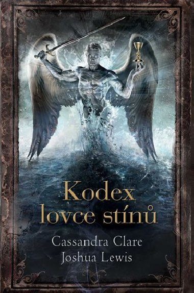 Kodex lovce stn - Joshua Lewis; Cassandra Clare