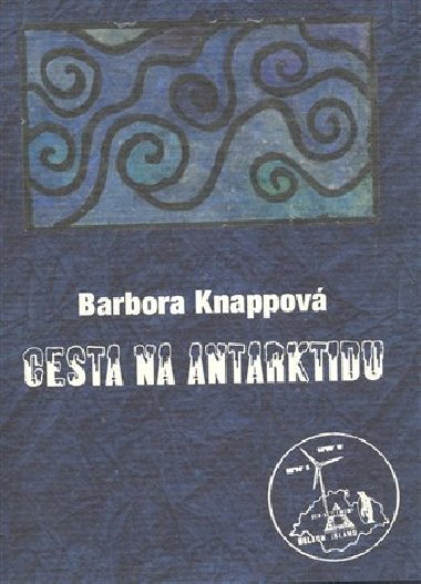 CESTA NA ANTARKTIDU - Barbora Knappov