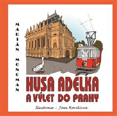 Husa Adélka a výlet do Prahy - Marián Moncman