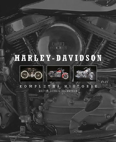 Harley-Davidson Kompletn historie - Darwin Holmstrom