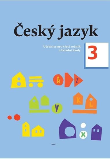 Český jazyk 3. ročník učebnice - Zdeněk Topil; Dagmar Chroboková; Kristýna Tučková