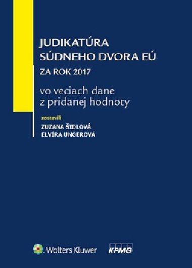 Judikatra sdneho dvora E za rok 2017 vo veciach dane z pridanej hodnoty - Zuzana idlov; Elvra Ungerov