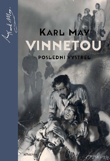 Vinnetou - Posledn vstel - Karl May; Zdenk Burian