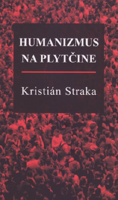 Humanizmus na plytine - Kristin Straka