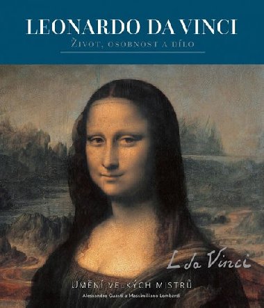 Leonardo - ivot, osobnost a dlo - Alessandro Guasti; Massimiliano Lombardi