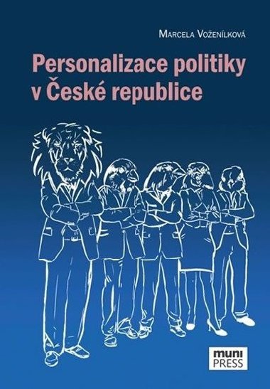 Personalizace politiky v České republice - Marcela Voženílková
