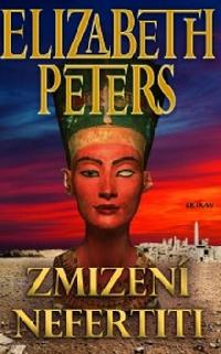 Zmizen Nefertiti - Elizabeth Peters