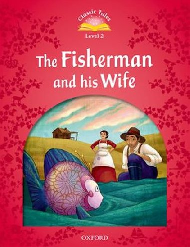 Classic Tales 2 2e: The Fisherman and His Wife - Arengo Sue