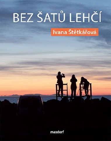 Bez šatů lehčí - Ivana Štětkářová
