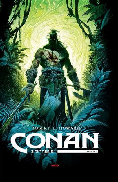 Conan - Kroniky I. - Robert Erwin Howard