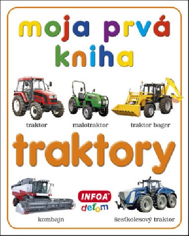 Moja prv kniha Traktory - 