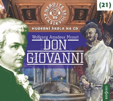 Nebojte se klasiky! 21 W. A. Mozart: Don Giovanni - CD - Wolfgang Amadeus Mozart; Jan Hartl; Josef Somr; Martin Myšička; Viktor Preiss...