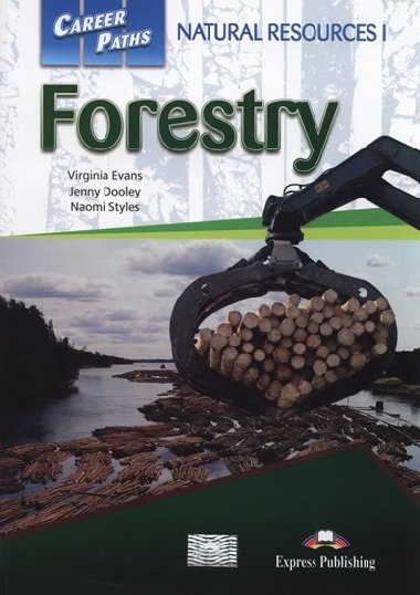 Career Paths: Natural Resources 1 Forestry : Student`s Book + Cross-platform App - Evans Virginia, Dooley Jenny, Blum Ellen Dr.