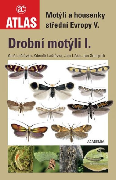 Drobn motli I. - Motli a housenky stedn Evropy V. - Zdenk Latvka; Jan Lika