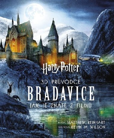 Harry Potter - 3D prvodce Bradavice, jak je znte z film - Matthew Reinhart; Kevin Wilson