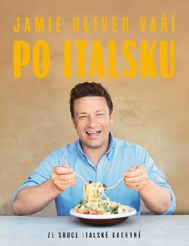 Jamie Oliver va po italsku - Ze srdce italsk kuchyn - Jamie Oliver