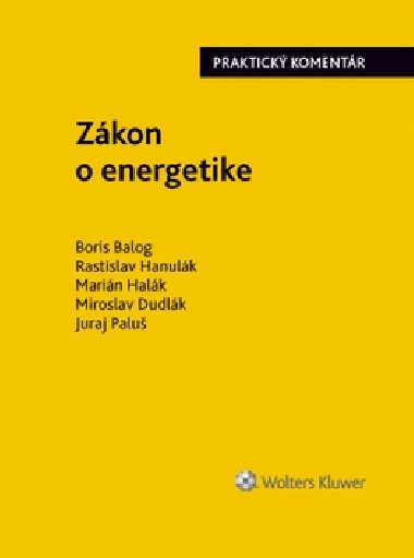 Zkon o energetike - Boris Balog; Rastislav Hanulk; Marin Halk