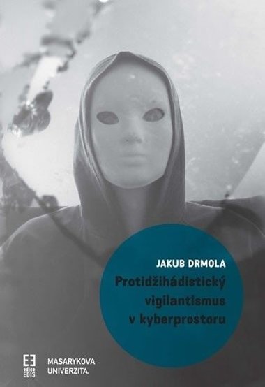 Protidihdistick vigilantismus v kyberprostoru - Jakub Drmola