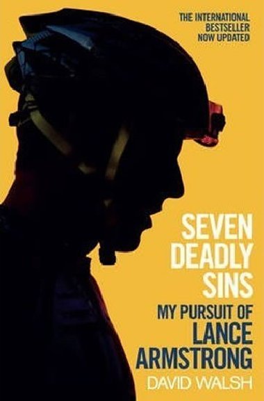 Seven Deadly Sins : My Pursuit of Lance Armstrong - Walsh David