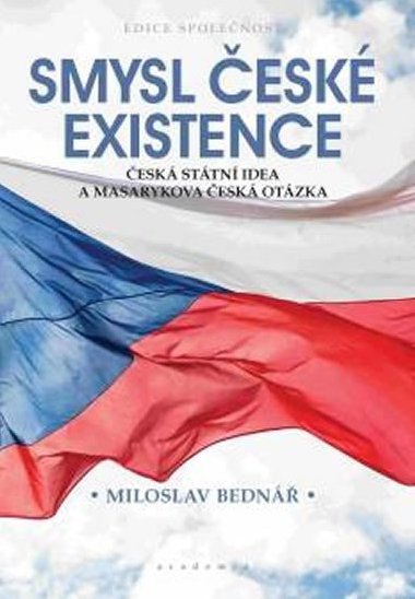 Smysl esk existence - Miloslav Bedn