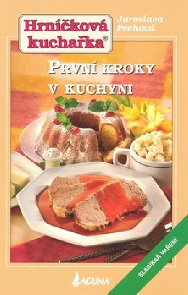 PRVN KROKY V KUCHYNI - Jaroslava Pechov; Eva Skorov