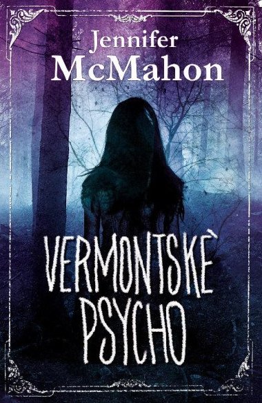 Vermontsk psycho - Jennifer McMahon